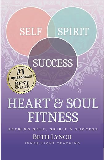 Heart and Soul Fitness: For Seekers of Self, Spirit, & Success 