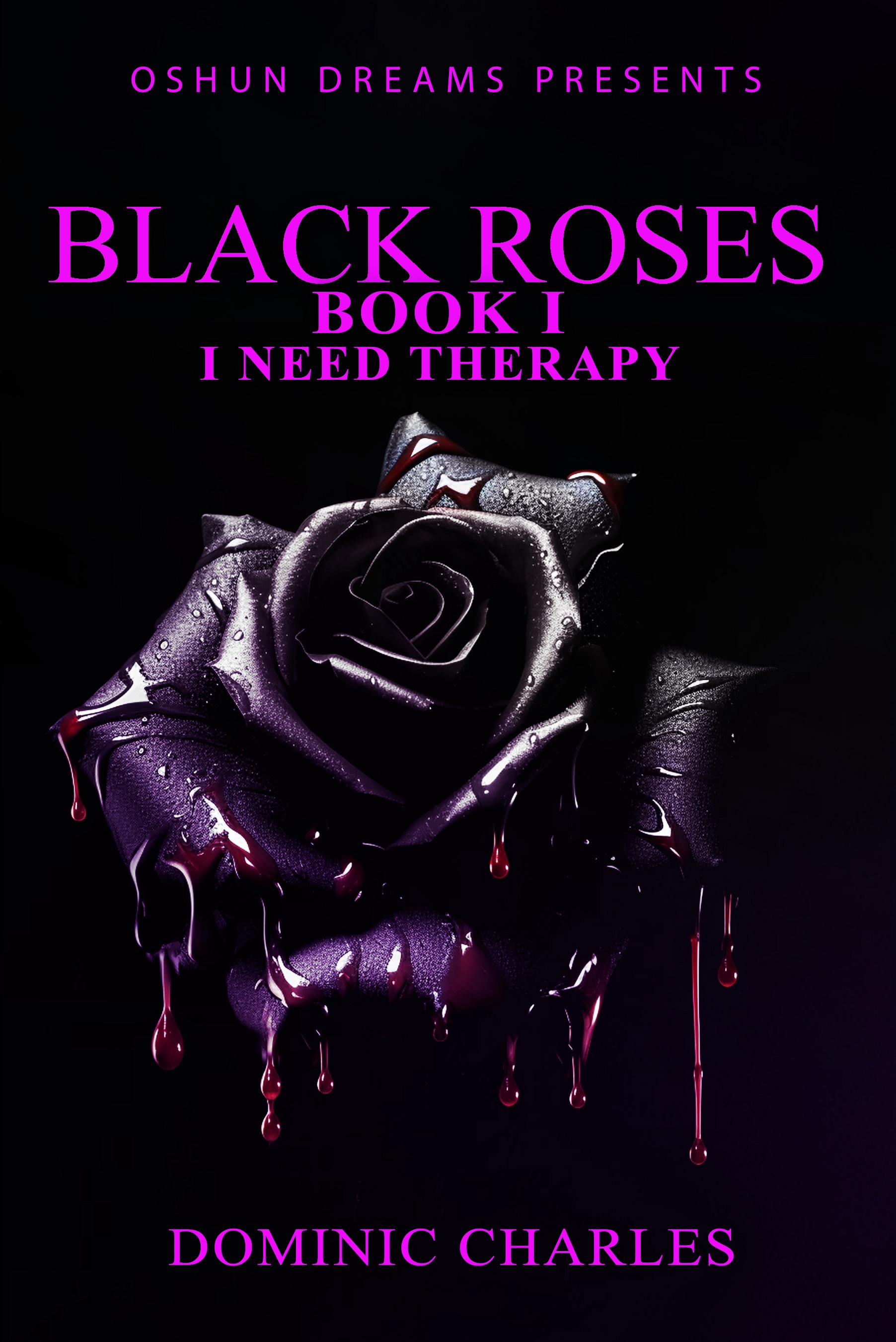 Black Roses Book 1: I Need Therapy