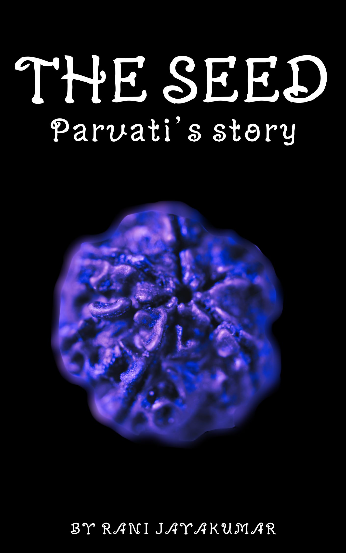 The Seed: Parvati's Story