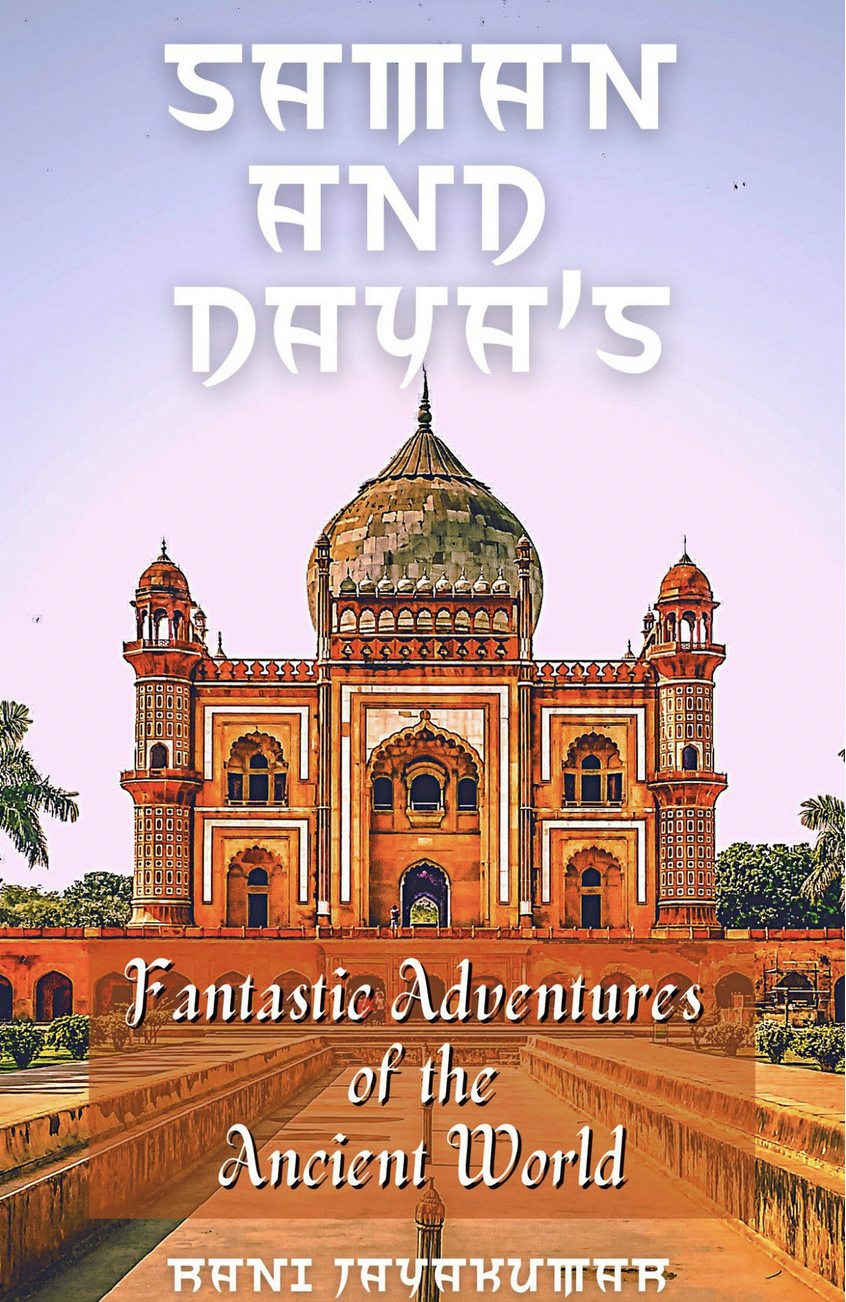 Saman and Daya's Fantastic Adventures of the Ancient World 