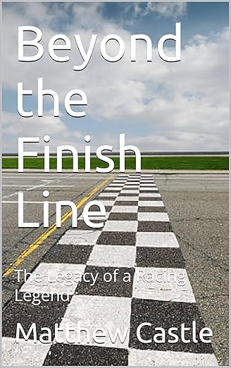 Beyond the Finish Line: The Legacy of a Racing Legend (The Raechester Series)