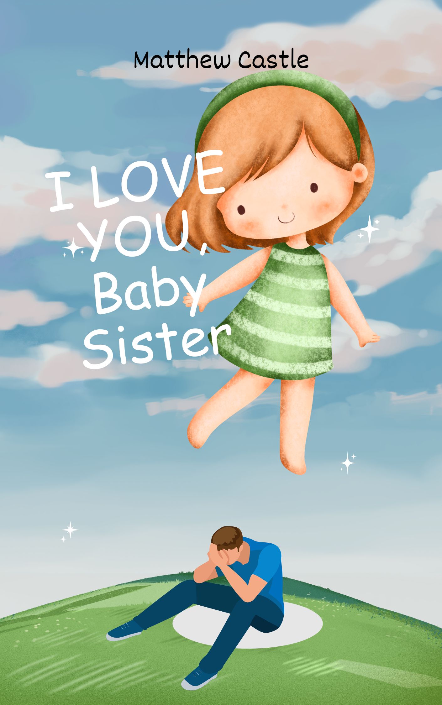 I Love You, Baby Sister (The Many Adventures of a Single Dad)