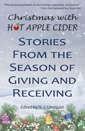Christmas With Hot Apple Cider - Stories from the Season of Giving and Receiving
