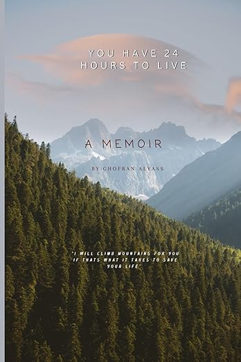 You have 24 Hours to Live: A memoir