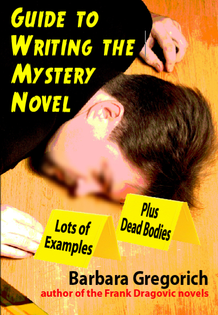 Guide to Writing the Mystery Novel: Lots of Examples, Plus Dead Bodies