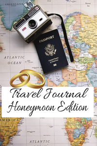 Travel Journal: Honeymoon edition