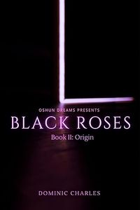 Black Roses Book 2: Origin