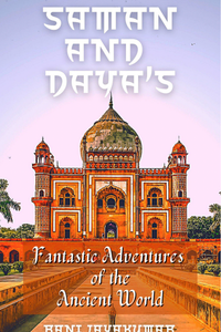 Saman and Daya's Fantastic Adventures of the Ancient World 