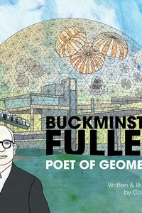 Buckminster Fuller Poet-of Geometry