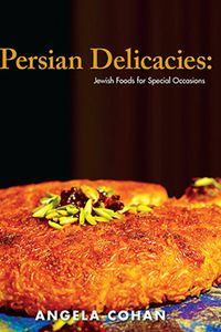Persian Delicacies: Jewish Foods for Special Occasions