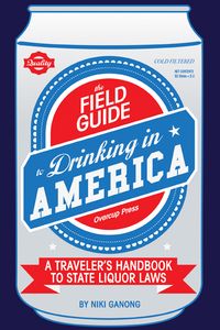 The field Guide To Drinking In America