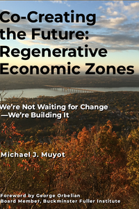  CO-CREATING THE FUTURE: REGENERATIVE ECONOMIC ZONES