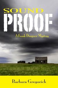 Sound Proof: A Frank Dragovic Mystery