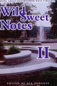 Wild Sweet Notes II: More Great Poetry from West Virginia